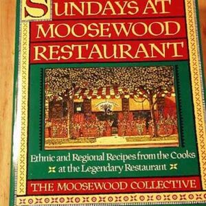 SUNDAYS AT MOOSEWOOD RESTAURANT: ETHNIC AND REGIONAL RECIPES FOR THE COOKS AT